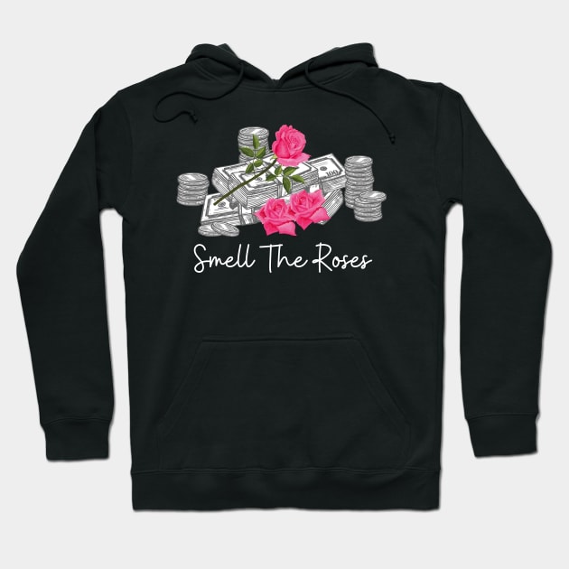 Smell The Roses Money Hoodie by RedSparkle 